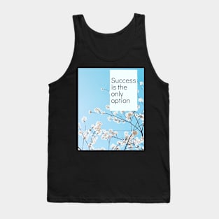 Success Is The Only Option Tank Top